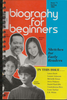biography for beginners (Issue #1 Spring 2009)