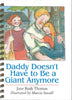 Daddy Doesn't Have to Be a Giant Anymore