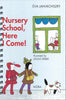Nursery School, Here I Come!