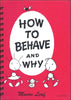 How to Behave and Why