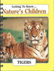 Getting to Know... Natures Children Tigers