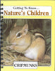 Getting to Know... Natures Children Chipmunks