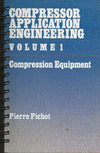Compressor Application Engineering Volume 1 Compression Equipment