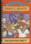 Adventures of Chuck E Beaver The Birthday Party