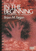 In The Beginning An Introduction to Archaeology