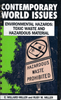 Contemporary World Issues Environmental Hazards: Toxic Waste and Harmful Material
