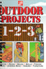 Outdoor Projects 1-2-3