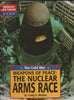 Weapons of Peace: The Nuclear Arms Race