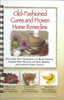 Old-Fashioned Cures and Proven Home Remedies