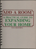 Add A Room A Practical Guide to Expanding Your Home