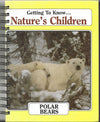 Getting to Know... Nature's Children Polar Bears