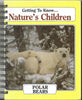 Getting to Know... Nature's Children Polar Bears