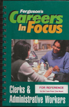 Careers in Focus Clerks & Administrative Workers