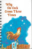 Why the Cock Crows Three Times