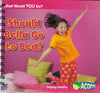 What Would You Do? / Should Bella Go to Bed?