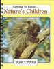 Getting to Know... Nature's Children Porcupines