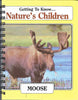 Getting to Know... Nature's Children Moose