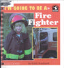 I'm Going to be a Fire Fighter