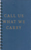 Call Us What We Carry