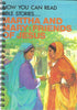 Now You Can Read Bible Stories.... Martha and Mary: Friends of Jesus