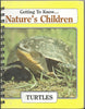 Getting to Know... Nature's Children: Turtles