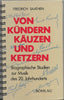 Von Kündern, Käuzen und Ketzern: Biographische Studien zur Musik des 20. Jahrhunderts