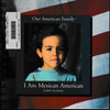 Our American Family: I am Mexican American
