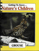 Getting to Know Nature's Children Grouse