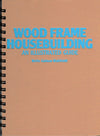 Wood Frame Housebuilding An Illustrated Guide