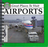Great Places to Visit Airports