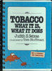 Tobacco What It Is, What It Does