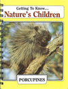 Getting to Know... Nature's Children Porcupines