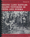 Asiatic Land Battles: Allied Victories in China and Burma (MHWWII Vol 10)